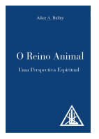 O Reino Animal_Uma Perspectiva Espiritual - Alice A. Bailey.pdf